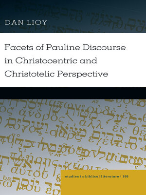 cover image of Facets of Pauline Discourse in Christocentric and Christotelic Perspective